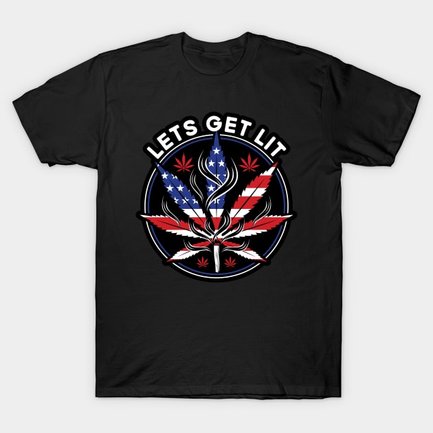 Let's Get Lit Weed Smoker Stoner Fourth of July Marijuana T-Shirt by markz66
